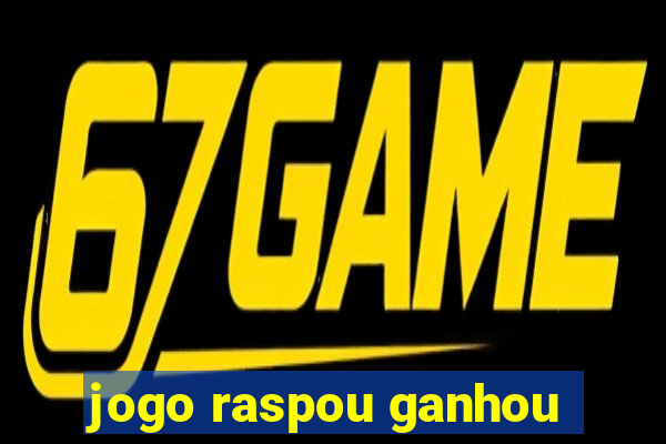 jogo raspou ganhou